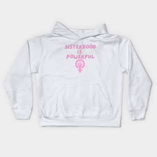 Sisterhood Is Powerful - Feminist World Matters Kids Hoodie